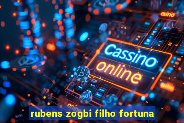 rubens zogbi filho fortuna